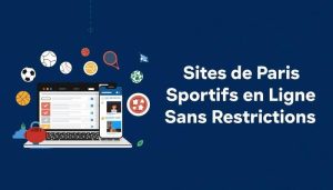 Sites de Paris Sportifs en Ligne Sans Restrictions
